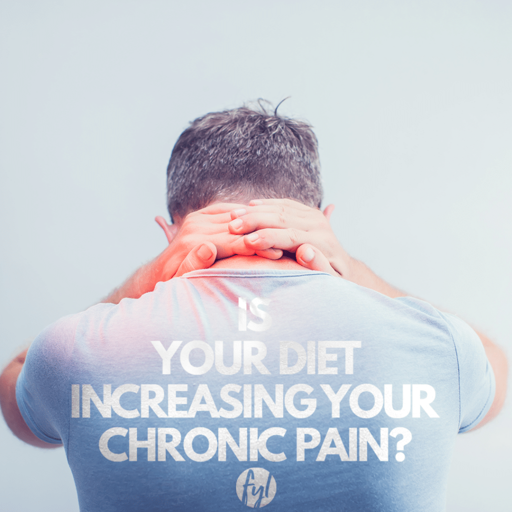 Is Your Diet Increasing Your Chronic Pain