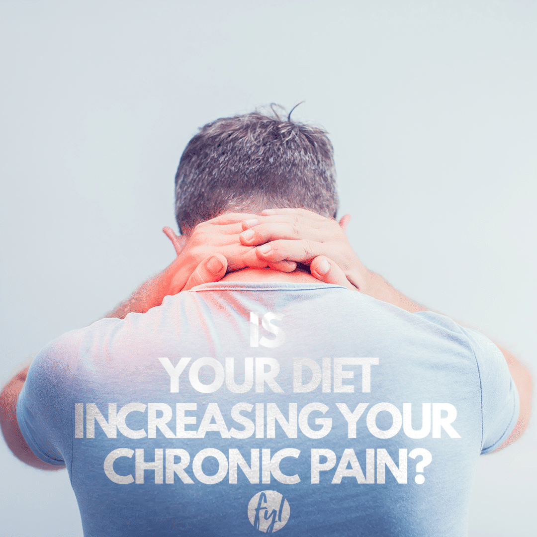 Is Your Diet Increasing Your Chronic Pain?