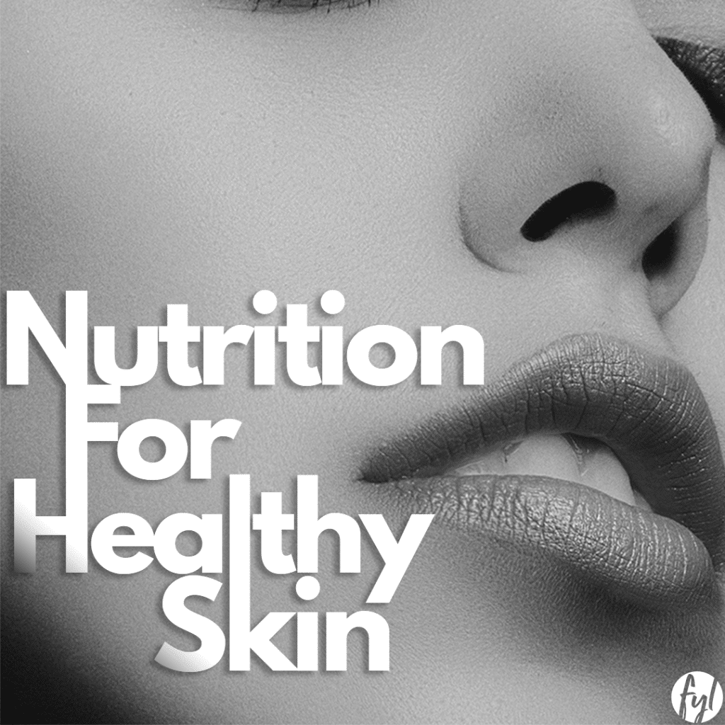 Nutrition for Healthy Skin