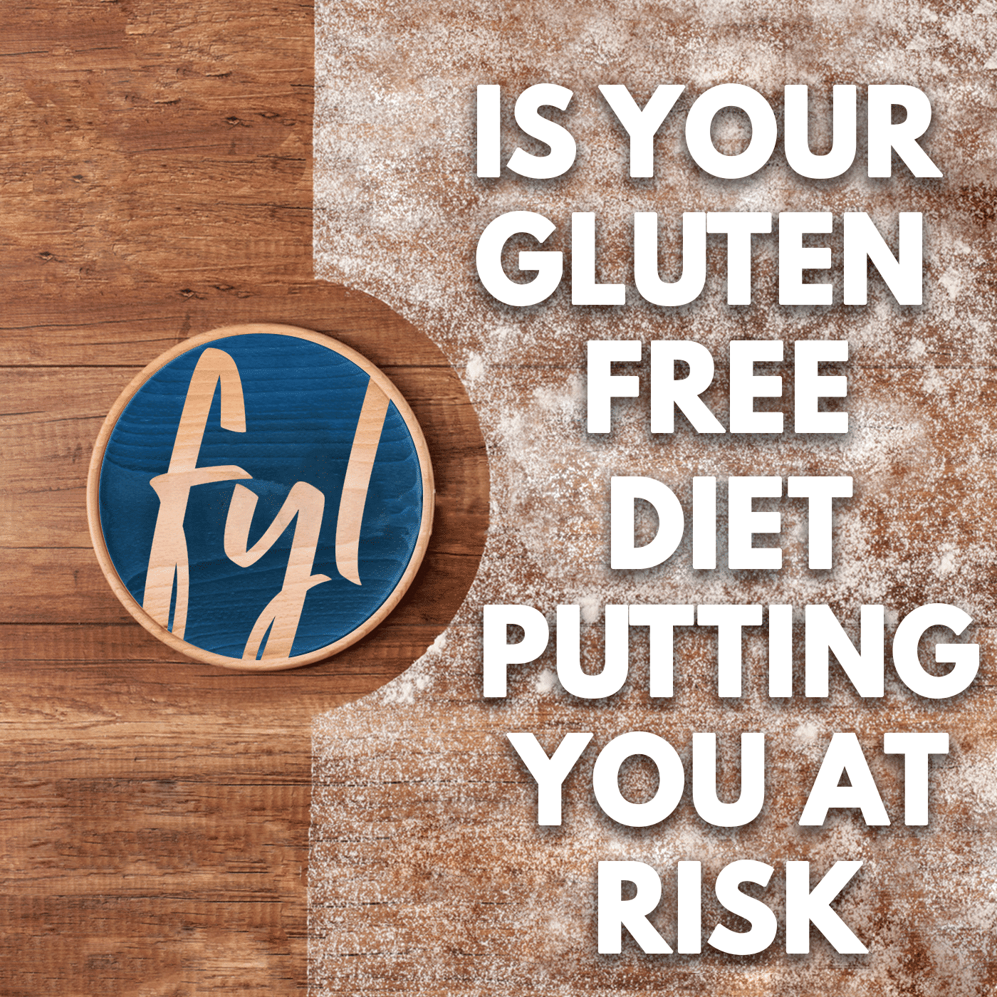 Is Your Gluten-Free Diet Putting You at Risk?
