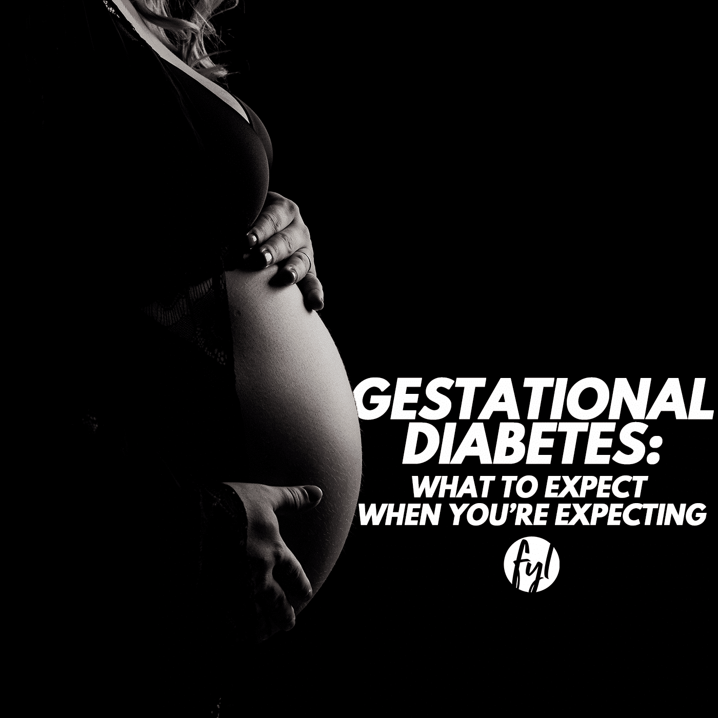 Gestational Diabetes: What to Expect When You’re Expecting