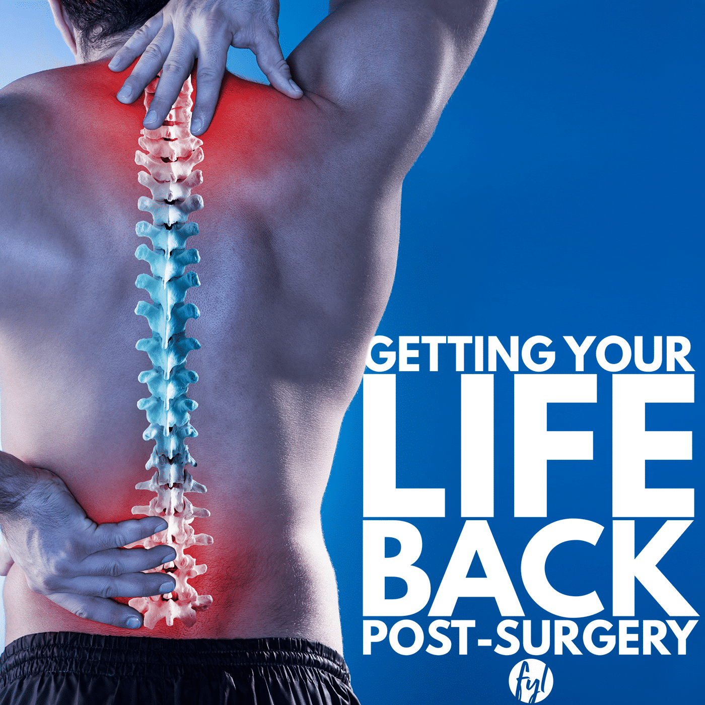 Getting Your Life BACK Post-Surgery