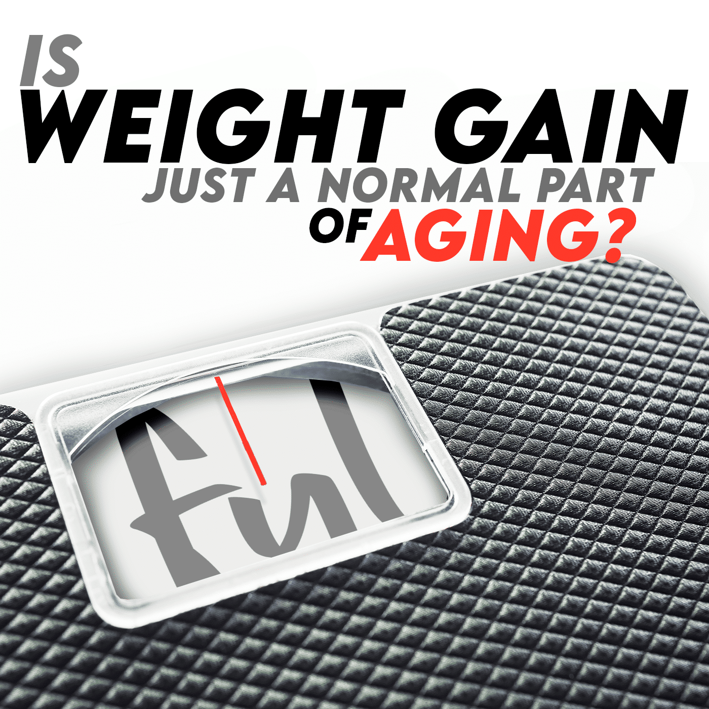 Is Weight Gain REALLY Just a Normal Part of Aging?