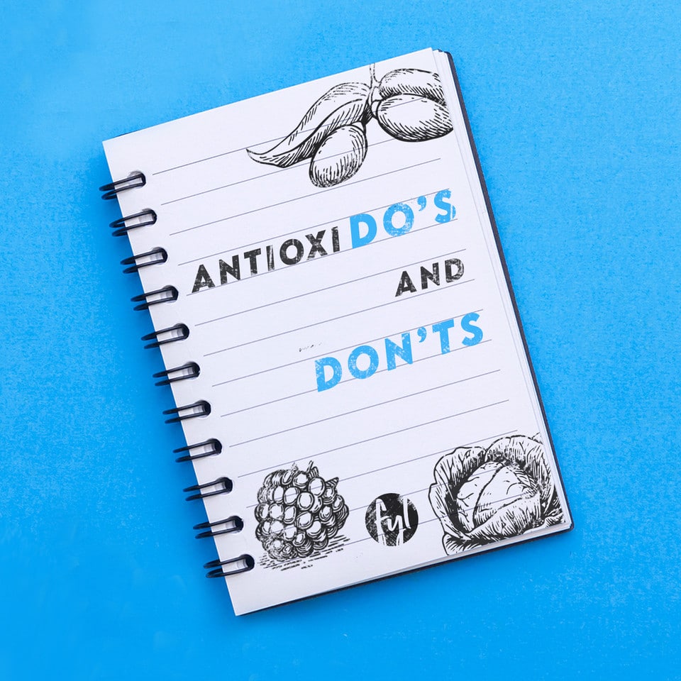 AntioxiDO’s and DON’TS