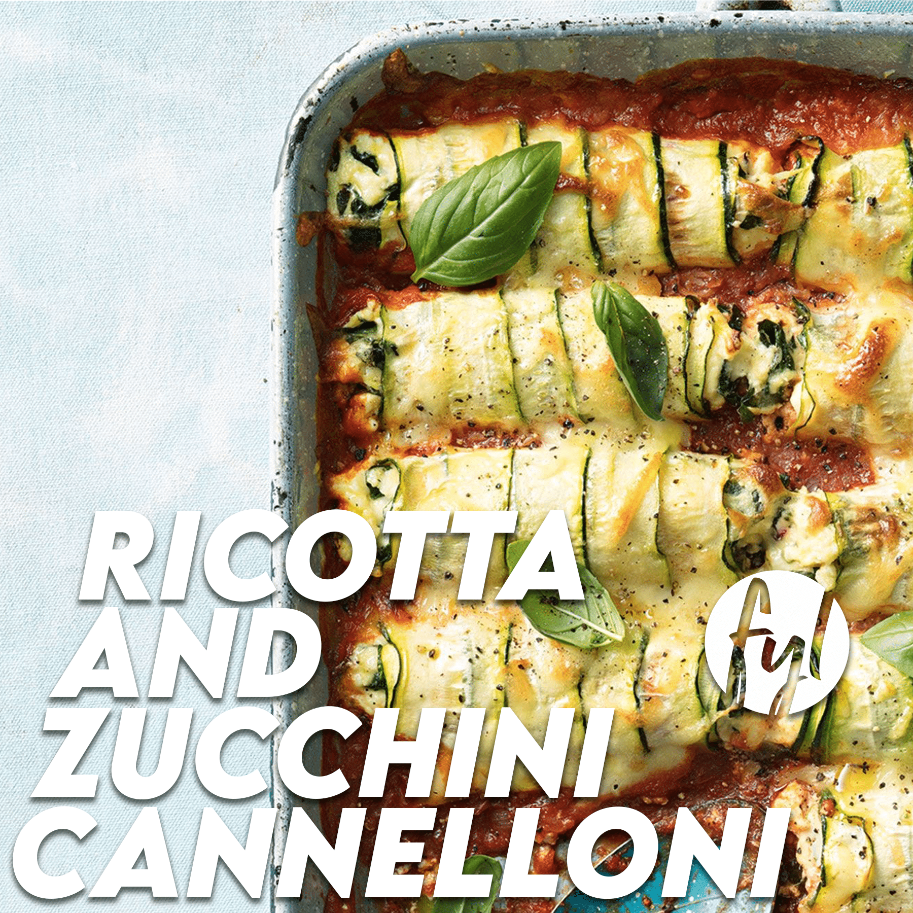 Recipe: Ricotta & Zucchini Cannelloni
