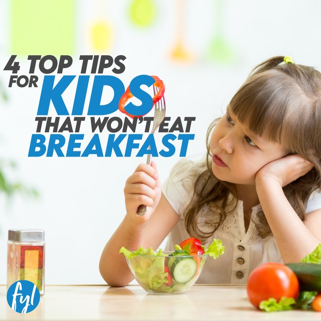 4 Top Tips For Kids Who Won t Eat Breakfast Fuel Your Life